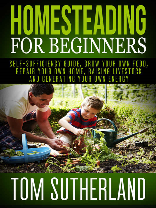 Title details for Homesteading for Beginners by Tom Sutherland - Wait list